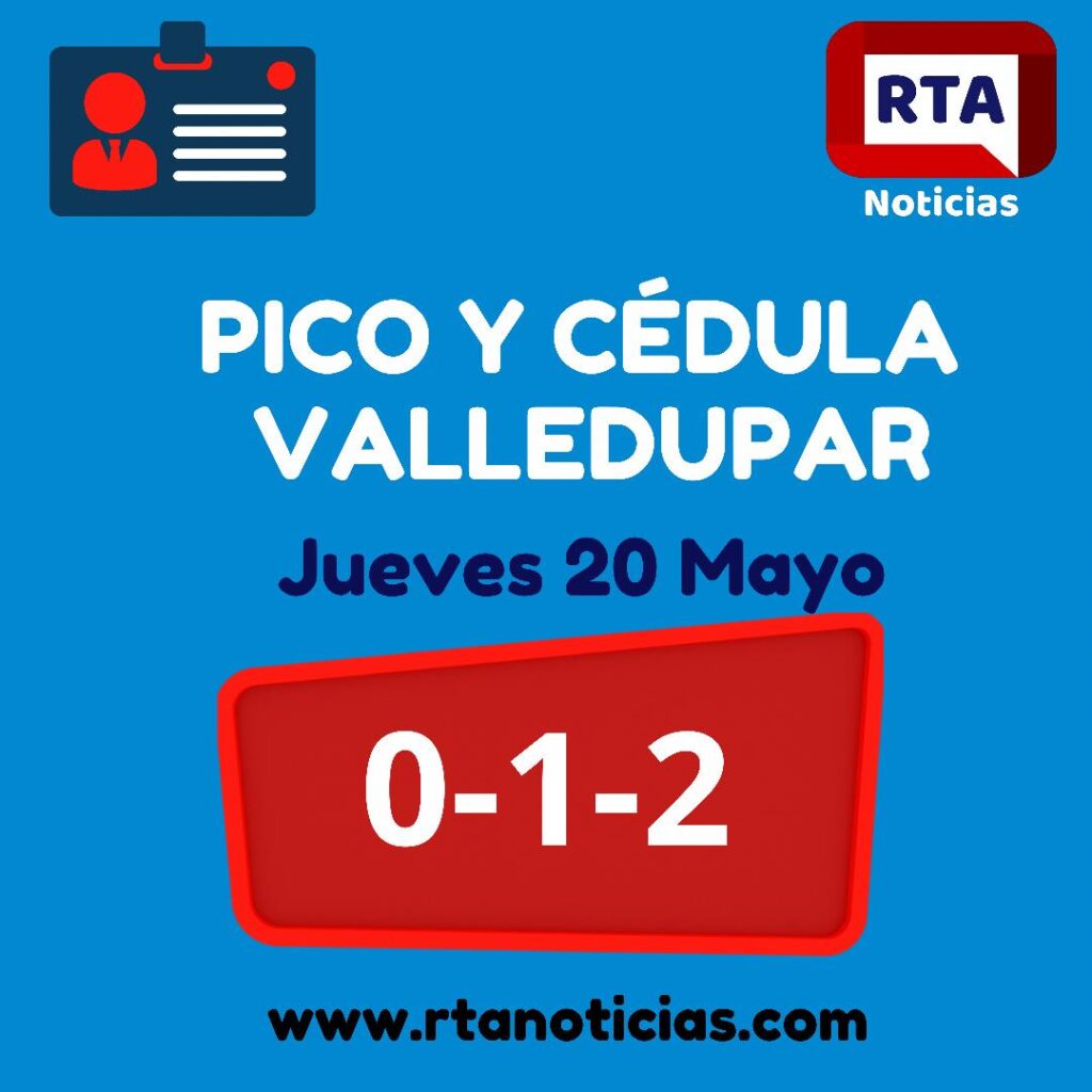 Este es el Pico y Cédula para hoy 20 de mayo en Valledupar Este es el pico y cédula en Valledupar