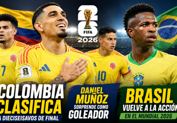 Colombia clasifica, Daniel Muñoz sorprende como goleador y Brasil vuelve a la acción en el Mundial 2026 Colombia clasifica a 16avos
